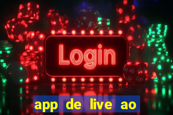 app de live ao vivo 18